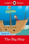 Ladybird Readers Starter Level 13 – The Big Ship (ELT Graded Reader)