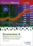 Pearson Edexcel A-Level Economics A Theme 2 Workbook: The UK economy - performance and policies