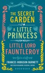 Frances Hodgson Burnett: The Secret Garden, A Little Princess, Little Lord Fauntleroy