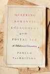 Queering Romantic Engagement in the Postal Age
