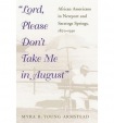 Lord, Please Don't Take Me in August
