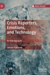 Crisis Reporters, Emotions, and Technology