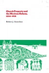 Church Property and the Mexican Reform, 1856–1910