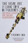 Weak are a Long Time in Politics