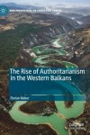 Rise of Authoritarianism in the Western Balkans