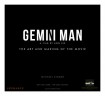 Gemini Man - The Art and Making of the Movie