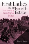 First Ladies and the Fourth Estate
