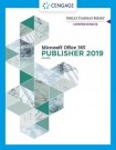 Shelly Cashman SeriesA® MicrosoftA® Office 365A® & Publisher 2019A® Comprehensive