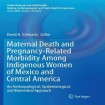 Maternal Death and Pregnancy-Related Morbidity Among Indigenous Women of Mexico and Central America