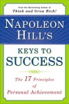 Napoleon Hill's Keys to Success: the 17 Principles of Person