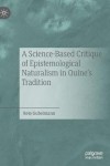Science-Based Critique of Epistemological Naturalism in Quine’s Tradition