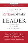 New Extraordinary Leader, 3rd Edition: Turning Good Managers into Great Leaders