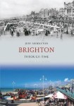 Brighton Through Time A Second Selection