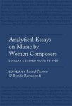 Analytical Essays on Music by Women Composers: Secular & Sacred Music to 1900