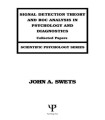 Signal Detection Theory and ROC Analysis in Psychology and Diagnostics