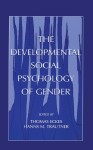 Developmental Social Psychology of Gender