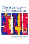 Resistance and Persuasion