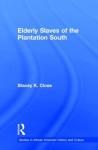 Elderly Slaves of the Plantation South