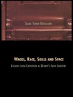 Wages, Race, Skills and Space