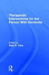 Therapeutic Interventions for the Person With Dementia