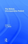 Elderly Uncooperative Patient