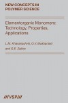Elementorganic Monomers: Technology, Properties, Applications