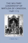 Military Leadership of Matilda of Canossa, 1046–1115