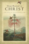 Deep–Rooted in Christ – The Way of Transformation