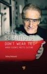 Real Scientists Don’t Wear Ties