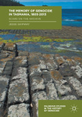 Memory of Genocide in Tasmania, 1803-2013