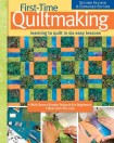 First-Time Quiltmaking, New Edition