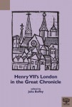 Henry VII's London in the "Great Chronicle"