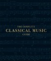 Complete Classical Music Guide