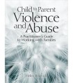 Child to Parent Violence and Abuse