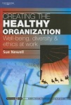 Creating the Healthy Organization: Well-Being, Diversity and Ethics at Work