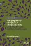 Managing Startup Enterprises in Emerging Markets
