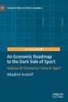 Economic Roadmap to the Dark Side of Sport