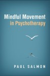 Mindful Movement in Psychotherapy