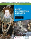 Hodder GCSE (9–1) History for Pearson Edexcel Foundation Edition: Early Elizabethan England 1558–88