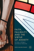 Faith, Fallibility, and the Virtue of Anxiety