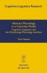 Abstract Phonology in a Concrete Model