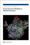 From Enzyme Models to Model Enzymes
