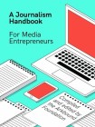 Journalism Handbook for Media Entrepreneurs