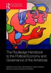 Routledge Handbook to the Political Economy and Governance of the Americas