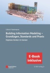Building Information Modeling in der Praxis - Digitales Denken im Ganzen: unter Berucksichtigung nationaler und internationaler Normen, (inkl. E-Book 