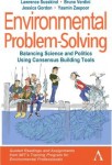Environmental Problem-Solving: Balancing Science and Politics Using Consensus Building Tools