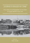 Journeys Erased by Time: The Rediscovered Footprints of Travellers in Egypt and the Near East