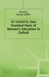 St Hugh’s: One Hundred Years of Women’s Education in Oxford