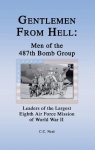 Gentlemen from Hell: Men of the 487th Bomb Group