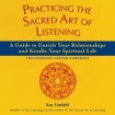 Practicing the Sacred Art of Listening